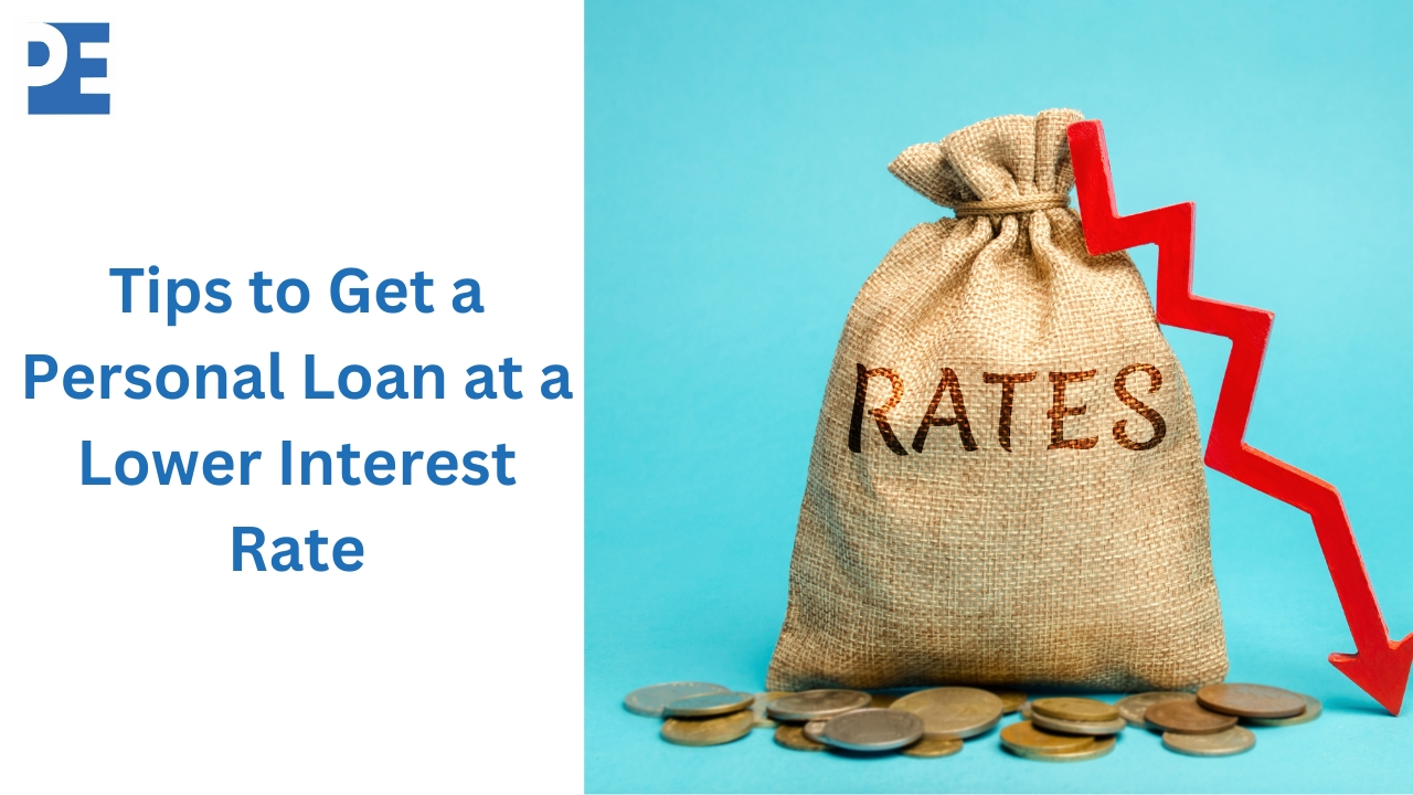Tips to Get a Personal Loan at a Lower Interest Rate