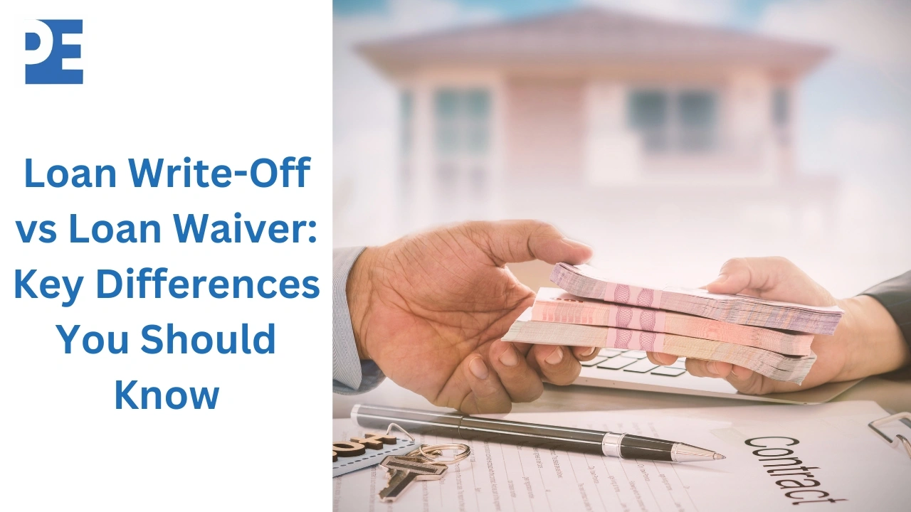 Loan Write-Off vs Loan Waiver: Key Differences You Should Know